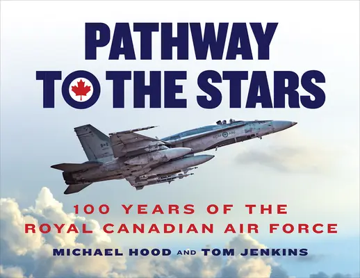 Cesta ku hviezdam: 100 rokov Kanadského kráľovského letectva - Pathway to the Stars: 100 Years of the Royal Canadian Air Force