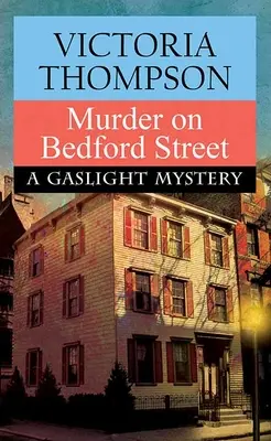 Vražda na Bedford Street: Záhada v plynovom svetle - Murder on Bedford Street: A Gaslight Mystery