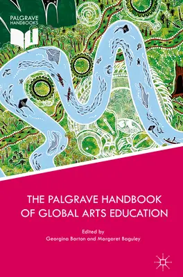 Palgrave Handbook of Global Arts Education (Palgravova príručka globálneho umeleckého vzdelávania) - The Palgrave Handbook of Global Arts Education