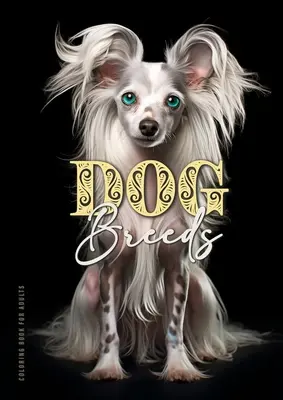 Omaľovánky psích plemien pre dospelých: Psy Omaľovánky pre dospelých Omaľovánky v stupňoch šedi Mopslíci, pudlíci, buldogovia... A4 58P - Dog Breeds Coloring Book for Adults: Dogs Coloring Book for Adults Grayscale Dog Coloring Book Pugs, Poodles, Bulldogs... A4 58P