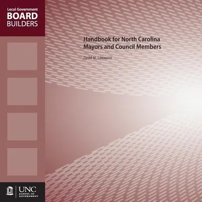 Príručka pre starostov a členov Rady Severnej Karolíny - Handbook for North Carolina Mayors and Council Members
