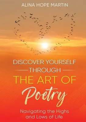Objavte seba samého prostredníctvom umenia poézie: Prechádzanie životnými vzostupmi a pádmi - Discover Yourself Through the Art of Poetry: Navigating the Highs and Lows of Life