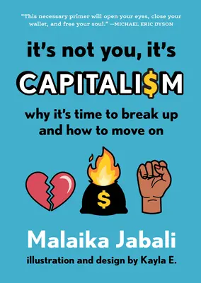To nie ty, to kapitalizmus: Prečo je čas rozísť sa a ako sa pohnúť ďalej - It's Not You, It's Capitalism: Why It's Time to Break Up and How to Move on