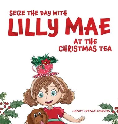 Využite deň s Lilly Mae na vianočnom čaji - Seize the Day with Lilly Mae at the Christmas Tea