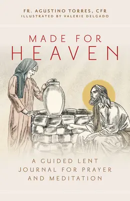 Stvorený pre nebo: Pôstny denník na modlitbu a rozjímanie - Made for Heaven: A Guided Lent Journal for Prayer and Meditation