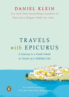 Cesty s Epikurom: Cesta na grécky ostrov za naplneným životom - Travels with Epicurus: A Journey to a Greek Island in Search of a Fulfilled Life