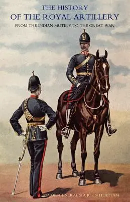 Dejiny kráľovského delostrelectva od indickej vzbury po Veľkú vojnu: II. diel 1899-1914 - History of the Royal Artillery from the Indian Mutiny to the Great War: Volume II 1899-1914