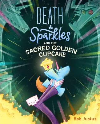Smrť a trblietky a posvätný zlatý koláčik: Kniha 2 - Death & Sparkles and the Sacred Golden Cupcake: Book 2
