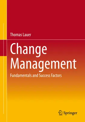 Manažment zmien: Základy a faktory úspechu - Change Management: Fundamentals and Success Factors