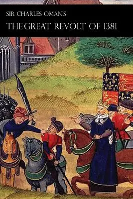 Veľké povstanie sira Charlesa Omana z roku 1381 - Sir Charles Oman's Great Revolt of 1381