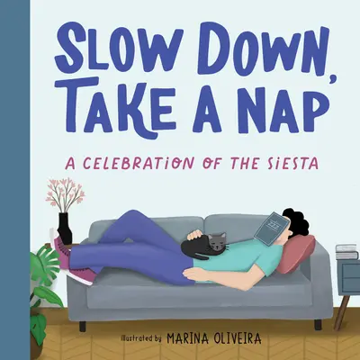 Spomaľ, zdriemni si: A Celebration of the Siesta (Oslava siesty) - Slow Down, Take a Nap: A Celebration of the Siesta