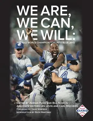 Sme, môžeme, budeme: Svetový šampión z roku 1992 Toronto Blue Jays - We Are, We Can, We Will: The 1992 World Champion Toronto Blue Jays
