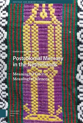 Postkoloniálna pamäť v Holandsku: Významné hlasy, významné mlčanie - Postcolonial Memory in the Netherlands: Meaningful Voices, Meaningful Silences