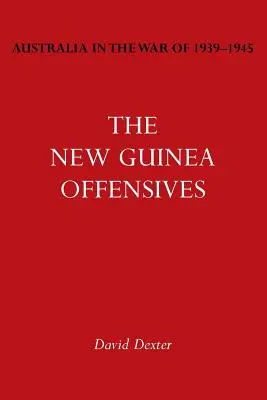 Austrália vo vojne 1939 - 1945 VI. diel: Ofenzíva na Novej Guinei - Australia in the War of 1939-1945 Vol. VI: The New Guinea Offensives