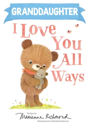 Vnučka: Milujem ťa všetkými spôsobmi - Granddaughter I Love You All Ways