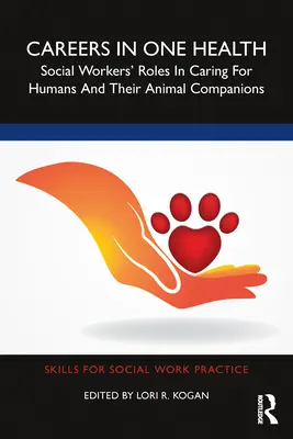 Kariéra v oblasti zdravia: Úlohy sociálnych pracovníkov v starostlivosti o ľudí a ich zvieracích spoločníkov - Careers in One Health: Social Workers' Roles in Caring for Humans and Their Animal Companions