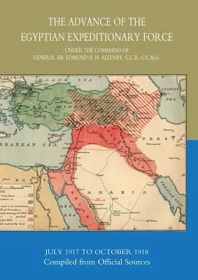 Postup egyptských expedičných síl v rokoch 1917 - 1918 zostavený z oficiálnych zdrojov - The Advance of the Egyptian Expeditionary Force 1917-1918 Compiled from Official Sources