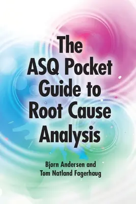 Vreckový sprievodca ASQ pre analýzu koreňových príčin - ASQ Pocket Guide to Root Cause Analysis
