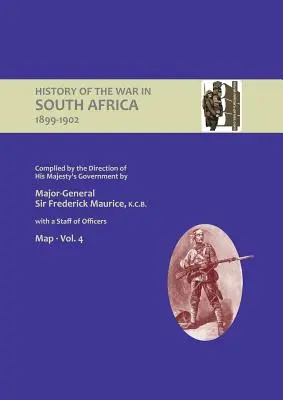 OFICIÁLNE HISTÓRIE VOJNY V JUŽNEJ AFRIKE 1899 - 1902 zostavené na základe pokynov vlády Jeho Veličenstva Štvrtý zväzok Mapy - OFFICIAL HISTORY OF THE WAR IN SOUTH AFRICA 1899-1902 compiled by the Direction of His Majesty's Government Volume Four Maps
