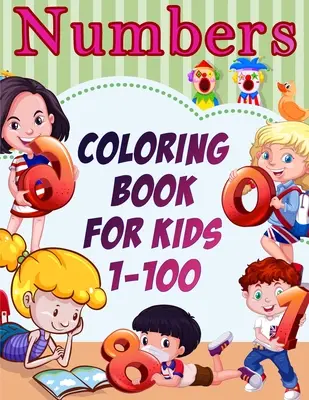 Kniha na vyfarbovanie čísel pre deti 1-100 - Numbers Coloring Book for Kids 1-100