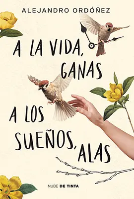 A la Vida, Ganas; A Los Sueos, Alas / Dajte nádej životu a krídla svojmu drea MS - a la Vida, Ganas; A Los Sueos, Alas / Give Hope to Life, and Wings to Your Drea MS