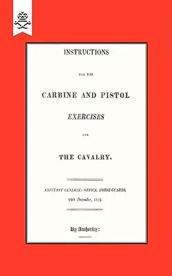 Návod na cvičenia s karabínou a pištolou pre jazdectvo 1819 - Instructions for the Carbine and PIstol Exercises for the Cavalry 1819