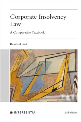 Insolvenčné právo obchodných spoločností, 2. vydanie: Porovnávacia učebnica - Corporate Insolvency Law, 2nd Edition: A Comparative Textbook