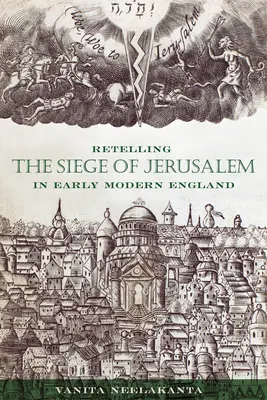 Rozprávanie o obliehaní Jeruzalema v ranom novoveku v Anglicku - Retelling the Siege of Jerusalem in Early Modern England
