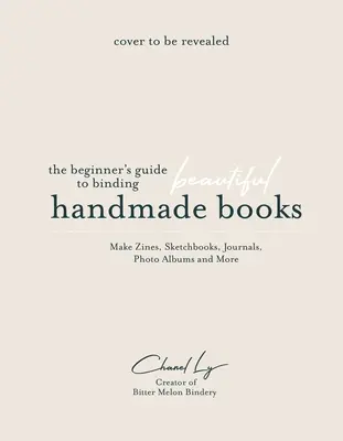 Handmade Books at Home: Viazanie denníkov, skicárov, fotoalbumov a ďalších materiálov pre začiatočníkov - Handmade Books at Home: A Beginner's Guide to Binding Journals, Sketchbooks, Photo Albums and More