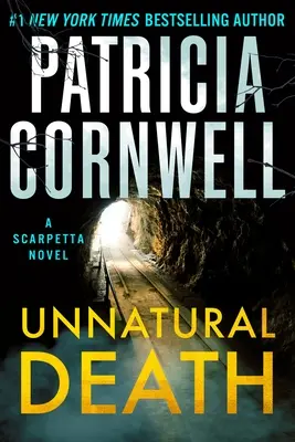 Neprirodzená smrť: Scarpettovej román: Prírodná smrť: Prírodná smrť: Scarpettovej román - Unnatural Death: A Scarpetta Novel