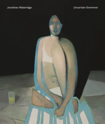 Jonathan Wateridge - Neistý plavec - Jonathan Wateridge - Uncertain Swimmer