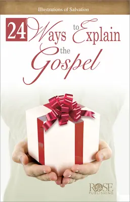 24 spôsobov, ako vysvetliť evanjelium: Ilustrácie spásy - 24 Ways to Explain the Gospel: Illustrations of Salvation