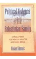 Politické násilie a palestínska rodina: Dôsledky pre duševné zdravie a pohodu - Political Violence and the Palestinian Family: Implications for Mental Health and Well-Being