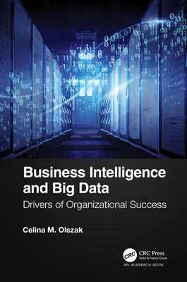 Business Intelligence a Big Data: Hnacie sily organizačného úspechu - Business Intelligence and Big Data: Drivers of Organizational Success