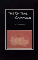 Čitrálska kampaň: A Narrative of Events in Chitral, Swat, and Bajour - Chitral Campaign: A Narrative of Events in Chitral, Swat, and Bajour