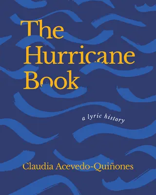 Kniha o hurikáne: História textov - The Hurricane Book: A Lyric History