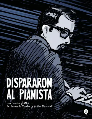Dispararon Al Pianista / Zastrelili klaviristu - Dispararon Al Pianista / They Shot the Piano Player