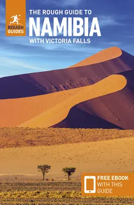 Sprievodca Rough Guide po Namíbii s Viktóriinými vodopádmi: Cestovný sprievodca s elektronickou knihou zdarma - The Rough Guide to Namibia with Victoria Falls: Travel Guide with Free eBook