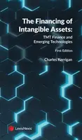 Financovanie nehmotného majetku: Kerrigan Charles (CMS Cameron McKenna Nabarro Olswang LLP) - Financing of Intangible Assets: TMT Finance and Emerging Technologies (Kerrigan Charles (CMS Cameron McKenna Nabarro Olswang LLP))