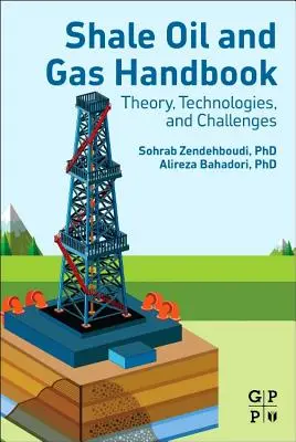 Príručka o bridlicovej rope a zemnom plyne: Teória, technológie a výzvy - Shale Oil and Gas Handbook: Theory, Technologies, and Challenges
