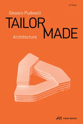 Gewers Pudewill: Architektúra na mieru - Gewers Pudewill: Tailor Made Architecture