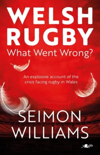 Waleské ragby: Čo sa pokazilo? - Welsh Rugby: What Went Wrong?