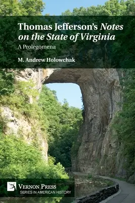 Poznámky Thomasa Jeffersona o štáte Virgínia: Prolegomena - Thomas Jefferson's 'Notes on the State of Virginia': A Prolegomena