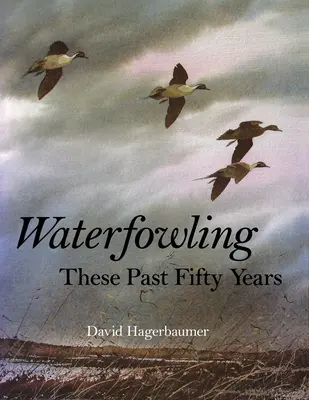 Vodné hospodárstvo za posledných päťdesiat rokov - Waterfowling These Past Fifty Years