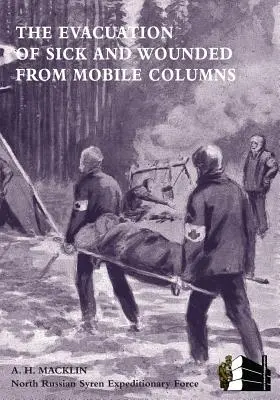 Evakuácia chorých a zranených z mobilných kolón - The Evacuation of Sick and Wounded from Mobile Columns