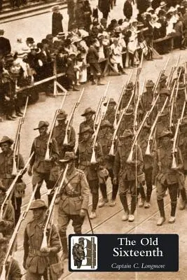 STARÁ ŠESTNÁSTKA ako záznam o 16. prápore A.I.F. počas Veľkej vojny - OLD SIXTEENTH Being a Record of the 16th Battalion A.I.F., During the Great War