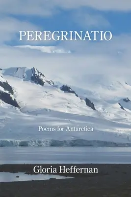 Peregrinatio: Básne pre Antarktídu - Peregrinatio: Poems for Antarctica