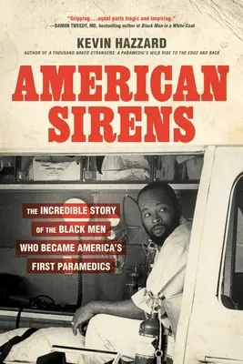 Americké sirény: Neuveriteľný príbeh černochov, ktorí sa stali prvými americkými záchranármi - American Sirens: The Incredible Story of the Black Men Who Became America's First Paramedics