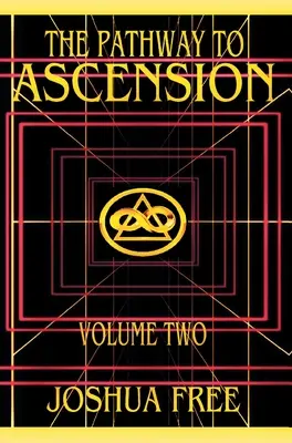 Cesta k vzostupu (druhý diel): Duchovné očistenie (úroveň 4 až 6) - The Pathway to Ascension (Volume Two): Spiritual Clearing (Level 4 to 6)