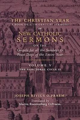 Kresťanský rok: 5. zväzok (Svätoštefanský cyklus II) - The Christian Year: Vol. 5 (The Sanctoral Cycle II)